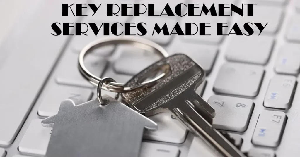 Key Replacement Services